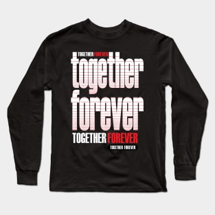 together forever Long Sleeve T-Shirt